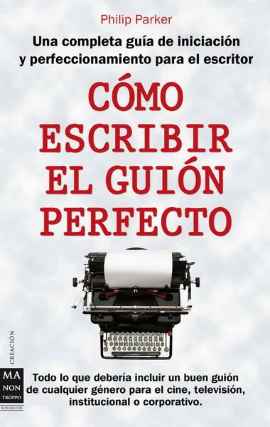 COMO ESCRIBIR EL GUION PERFECTO | 9788496924857 | PARKER,PHILIP | Libreria Geli - Librería Online de Girona - Comprar libros en catalán y castellano