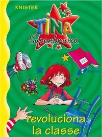 TINA SUPERBRUIXA REVOLUCIONA LA CLASSE | 9788483041697 | KNISTER | Llibreria Geli - Llibreria Online de Girona - Comprar llibres en català i castellà