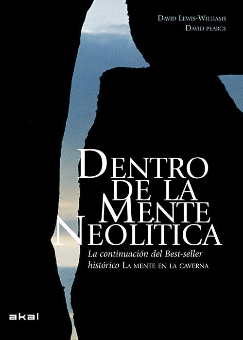 DENTRO DE LA MENTE NEOLÍTICA | 9788446039921 | LEWIS-WILLIAMS,DAVID/PEARCE,DAVID | Llibreria Geli - Llibreria Online de Girona - Comprar llibres en català i castellà