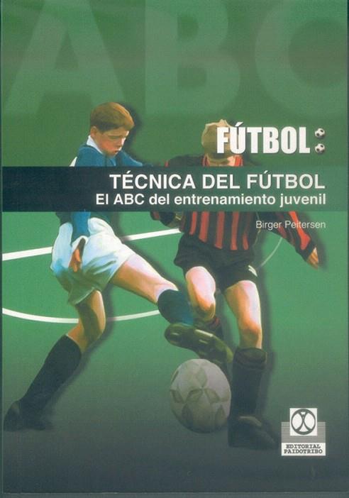 TECNICA DEL FUTBOL.EL ABC DEL ENTRENAMIENTO JUVENIL | 9788480197151 | PEITERSEN, BIRGER | Libreria Geli - Librería Online de Girona - Comprar libros en catalán y castellano