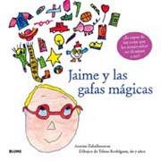 JAIME Y LAS GAFAS MAGICAS | 9788498013894 | ZABALBEASCOA,ANATXU/RODRIGUEZ,TELMO | Llibreria Geli - Llibreria Online de Girona - Comprar llibres en català i castellà