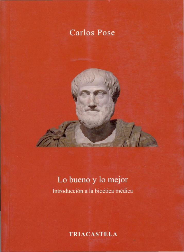 LO BUENO Y LO MEJOR.INTRODUCCION A LA BIOETICA MEDICA | 9788495840370 | POSE,CARLOS | Llibreria Geli - Llibreria Online de Girona - Comprar llibres en català i castellà