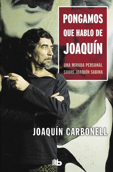 PONGAMOS QUE HABLO DE JOAQUÍN | 9788498727074 | CARBONELL MARTI, JOAQUIN | Libreria Geli - Librería Online de Girona - Comprar libros en catalán y castellano