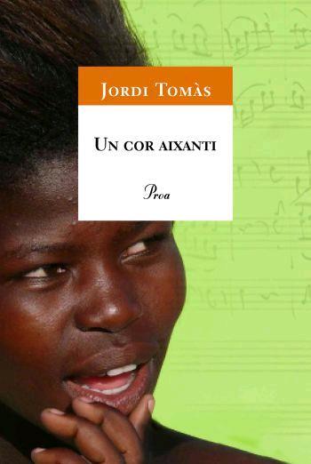 UN COR AIXANTI | 9788484371151 | TOMAS,JORDI | Libreria Geli - Librería Online de Girona - Comprar libros en catalán y castellano