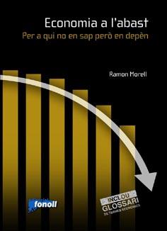 ECONOMIA A L'ABAST.PER A QUI NO EN SAP PERO EN DEPEN | 9788493652524 | MORELL,RAMON | Llibreria Geli - Llibreria Online de Girona - Comprar llibres en català i castellà