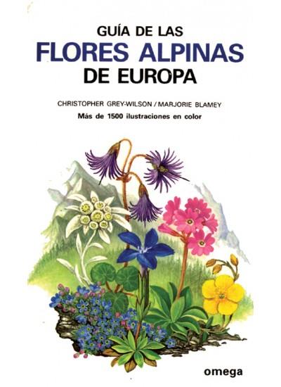 GUIA DE LAS FLORES ALPINAS DE EUROPA.MAS DE 1500 ILUSTRACIONES EN COLOR | 9788428206020 | GREY-WILSON,CHRISTOPHER | Llibreria Geli - Llibreria Online de Girona - Comprar llibres en català i castellà