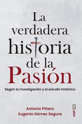 LA VERDADERA HISTORIA DE LA PASIÓN | 9788441442832 | PIÑERO SÁENZ,ANTONIO/GÓMEZ SEGURA,EUGENIO | Llibreria Geli - Llibreria Online de Girona - Comprar llibres en català i castellà