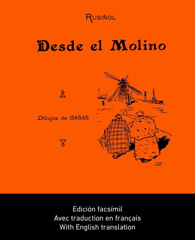 DESDE EL MOLINO(EDICIÓN FACSÍMIL CON TRADUCCIONES AL FRANCÉS I AL INGLÉS) | 9788416445165 | RUSIÑOL PRATS,SANTIAGO | Llibreria Geli - Llibreria Online de Girona - Comprar llibres en català i castellà