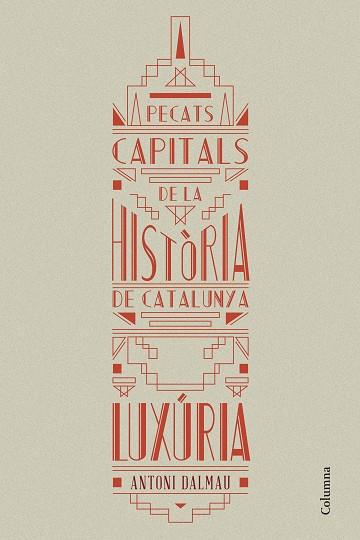 PECATS CAPITALS DE LA HISTÒRIA DE CATALUNYA.LUXÚRIA  | 9788466419925 | DALMAU,ANTONI | Libreria Geli - Librería Online de Girona - Comprar libros en catalán y castellano