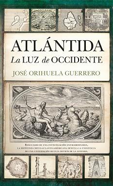 ATLÁNTIDA.LA LUZ DE OCCIDENTE | 9788411315074 | ORIHUELA GUERRERO,JOSE | Libreria Geli - Librería Online de Girona - Comprar libros en catalán y castellano