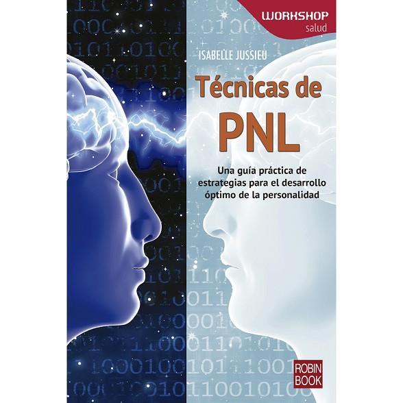 TÉCNICAS DE PNL.UNA GUIA PRACTICA DE ESTRATEGIAS PARA EL DESARROLLO OPTIMO DE LA PERSONALIDAD | 9788499173863 | JUSSIEU,ISABELLE | Llibreria Geli - Llibreria Online de Girona - Comprar llibres en català i castellà