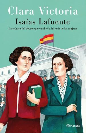 CLARA VICTORIA.LA CRÓNICA DEL DEBATE QUE CAMBIÓ LA HISTORIA DE LAS MUJERES | 9788408249184 | LAFUENTE,ISAÍAS | Llibreria Geli - Llibreria Online de Girona - Comprar llibres en català i castellà