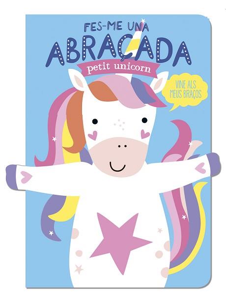 FES-ME UNA ABRAÇADA PETIT UNICORN | 9788412791433 | LOUWERS, TANJA/DE BEER, ESTHER | Llibreria Geli - Llibreria Online de Girona - Comprar llibres en català i castellà