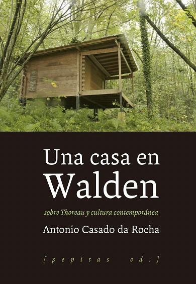 UNA CASA EN WALDEN.SOBRE THOREAU Y CULTURA CONTEMPORÁNEA | 9788415862857 | CASADO DA ROCHA,ANTONIO | Llibreria Geli - Llibreria Online de Girona - Comprar llibres en català i castellà