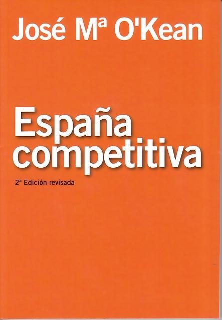 ESPAÑA COMPETITIVA(2ºED/2010) | 9788496877337 | O'KEAN,JOSE Mº | Llibreria Geli - Llibreria Online de Girona - Comprar llibres en català i castellà