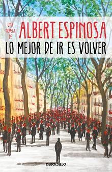 LO MEJOR DE IR ES VOLVER | 9788466354721 | ESPINOSA,ALBERT | Libreria Geli - Librería Online de Girona - Comprar libros en catalán y castellano