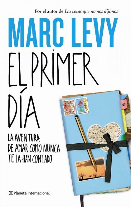 EL PRIMER DIA.LA AVENTURA DE AMAR COMO NUNCA TE LA HAN CONTA | 9788408094234 | LEVY,MARC | Llibreria Geli - Llibreria Online de Girona - Comprar llibres en català i castellà