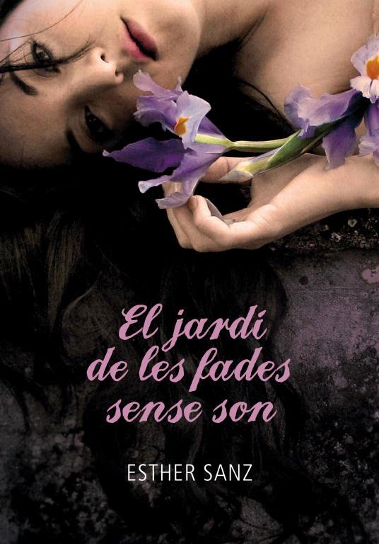 EL JARDÍ DE LES FADES SENSE SON | 9788484419259 | SANZ,ESTHER | Llibreria Geli - Llibreria Online de Girona - Comprar llibres en català i castellà