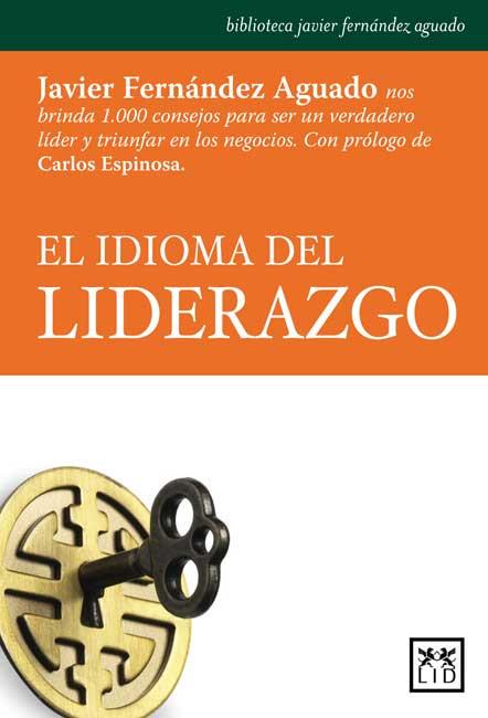 EL IDIOMA DEL LIDERAZGO | 9788483566978 | FERNÁNDEZ AGUADO,JAVIER | Libreria Geli - Librería Online de Girona - Comprar libros en catalán y castellano