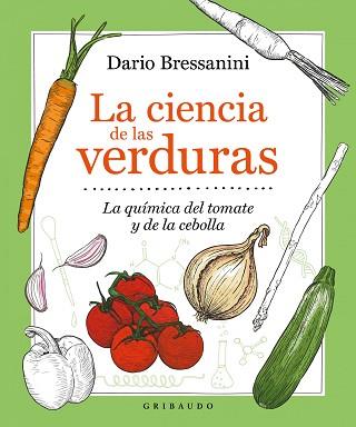 LA CIENCIA DE LAS VERDURAS.LA QUÍMICA DEL TOMATE Y LA CEBOLLA | 9788417127909 | BRESSANINI,DARIO | Llibreria Geli - Llibreria Online de Girona - Comprar llibres en català i castellà