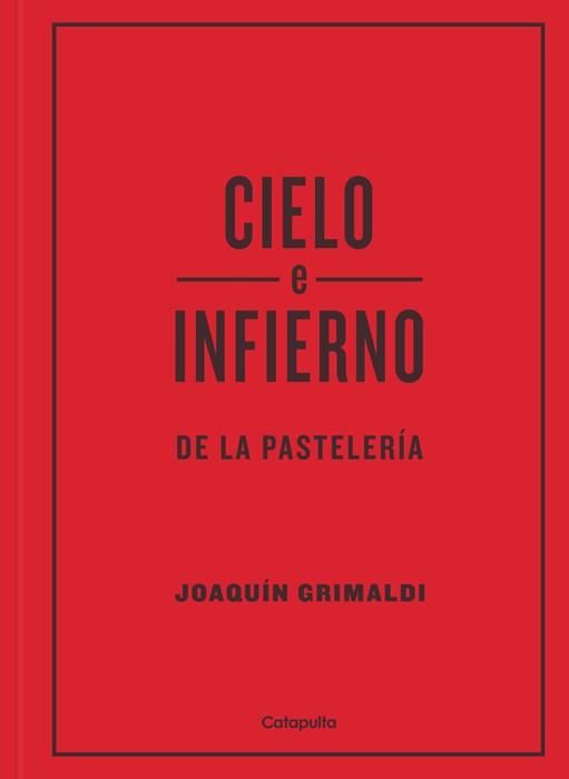 CIELO E INFIERNO DE LA PASTELERÍA | 9789876376525 | GRIMALDI,JOAQUIN | Llibreria Geli - Llibreria Online de Girona - Comprar llibres en català i castellà