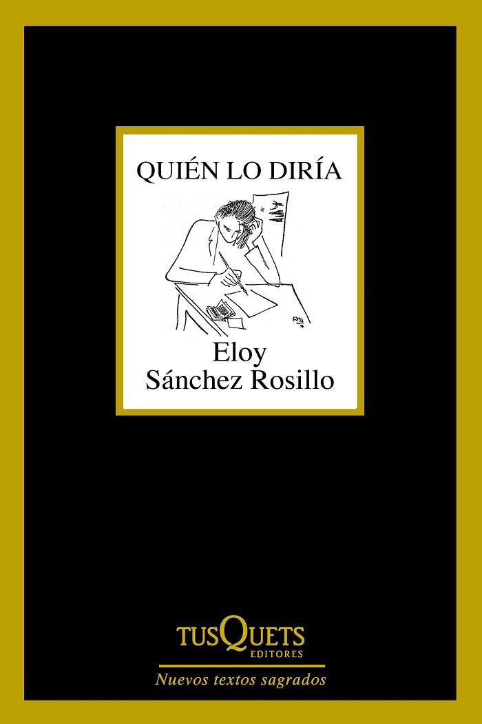 QUIÉN LO DIRÍA | 9788490661789 | SÁNCHEZ ROSILLO,ELOY | Llibreria Geli - Llibreria Online de Girona - Comprar llibres en català i castellà