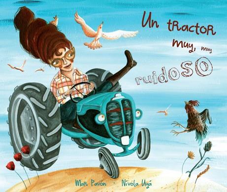 UN TRACTOR,MUY MUY RUIDOSO | 9788415619611 | PAVÓN,MAR | Libreria Geli - Librería Online de Girona - Comprar libros en catalán y castellano