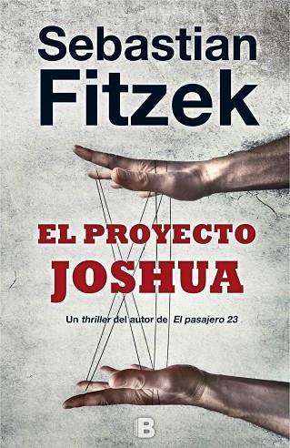 EL PROYECTO JOSHUA | 9788466659864 | FITZEK,SEBASTIAN | Llibreria Geli - Llibreria Online de Girona - Comprar llibres en català i castellà