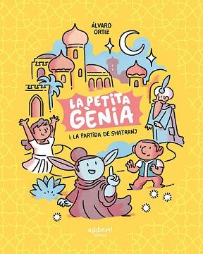 LA PETITA GÈNIA I LA PARTIDA DE SHATRANJ | 9788418909139 | ORTIZ, ÁLVARO | Llibreria Geli - Llibreria Online de Girona - Comprar llibres en català i castellà