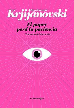 EL PAPER PERD LA PACIÈNCIA | 9788410161214 | KRJIJANOVSKI, SIGUIZMUND | Llibreria Geli - Llibreria Online de Girona - Comprar llibres en català i castellà