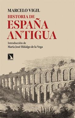 HISTORIA DE ESPAÑA ANTIGUA | 9788410671034 | VIGIL, MARCELO | Libreria Geli - Librería Online de Girona - Comprar libros en catalán y castellano