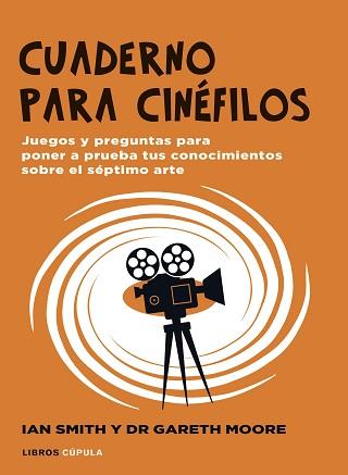 CUADERNO PARA CINÉFILOS | 9788448040536 | SMITH, IAN HAYDN/MOORE, GARETH | Llibreria Geli - Llibreria Online de Girona - Comprar llibres en català i castellà