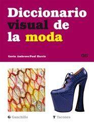 DICCIONARIO VISUAL DE LA MODA | 9788425222191 | AMBROSE,GAVIN/HARRIS,PAUL | Llibreria Geli - Llibreria Online de Girona - Comprar llibres en català i castellà