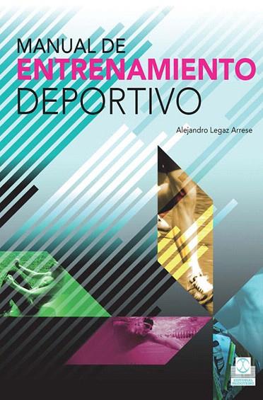 MANUAL DE ENTRENAMIENTO DEPORTIVO  | 9788499100944 | LEGAZ ARRESE,ALEJANDRO | Llibreria Geli - Llibreria Online de Girona - Comprar llibres en català i castellà