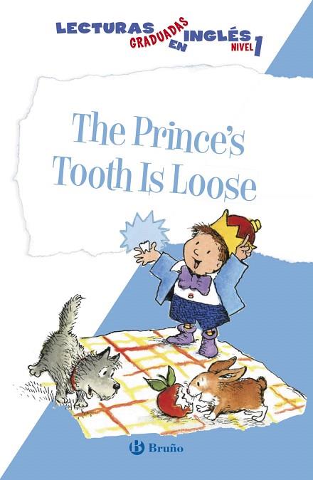 THE PRINCE'S TOOTH IS LOOSE.LECTURAS GRADUADAS EN INGLÉS,NIVEL 1 | 9788469600535 | ZIEFERT,HARRIET | Llibreria Geli - Llibreria Online de Girona - Comprar llibres en català i castellà