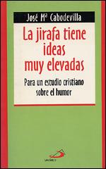 LA JIRAFA TIENE IDEAS MUY ELEVADAS | 9788428520454 | CABODEVILLA SANCHEZ, JOSE MARIA (1928-2003) | Libreria Geli - Librería Online de Girona - Comprar libros en catalán y castellano