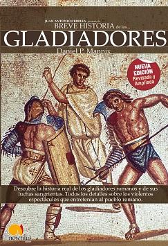 BREVE HISTORIA DE LOS GLADIADORES | 9788497638487 | MANNIX,DANIEL | Llibreria Geli - Llibreria Online de Girona - Comprar llibres en català i castellà