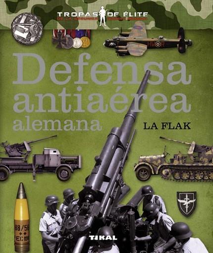 DEFENSA ANTIAEREA ALEMANA | 9788499282053 | LA FLAK | Llibreria Geli - Llibreria Online de Girona - Comprar llibres en català i castellà