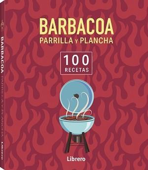 100 RECETAS BARBACOA,PARRILLA Y PLANCHA | 9788411540650 | Llibreria Geli - Llibreria Online de Girona - Comprar llibres en català i castellà