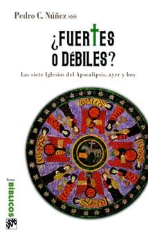 FUERTES O DEBILES.LAS SIETE IGLESIAS DEL APOCALIPSIS... | 9788433021496 | NUÑEZ,PEDRO C. | Libreria Geli - Librería Online de Girona - Comprar libros en catalán y castellano