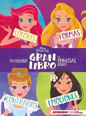 MI PEQUEÑO GRAN LIBRO DE PRINCESAS DISNEY(APRENDO CON DISNEY) | 9788417630836 | Llibreria Geli - Llibreria Online de Girona - Comprar llibres en català i castellà