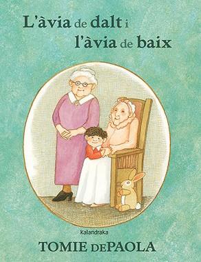 L'ÀVIA DE DALT I L'ÀVIA DE BAIX | 9788418558436 | DEPAOLA,TOMIE | Llibreria Geli - Llibreria Online de Girona - Comprar llibres en català i castellà