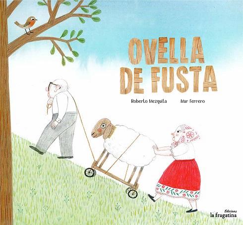 OVELLA DE FUSTA | 9788416566969 | MEZQUITA,ROBERTO | Llibreria Geli - Llibreria Online de Girona - Comprar llibres en català i castellà