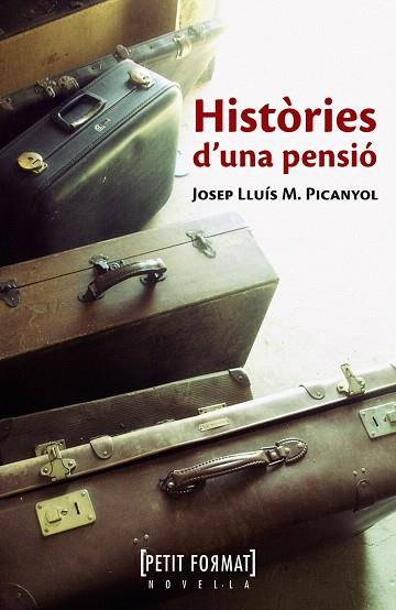 HISTORIES D'UNA PENSIO | 9788448930516 | PICANYOL,JOSEP LLUÍS M. | Libreria Geli - Librería Online de Girona - Comprar libros en catalán y castellano
