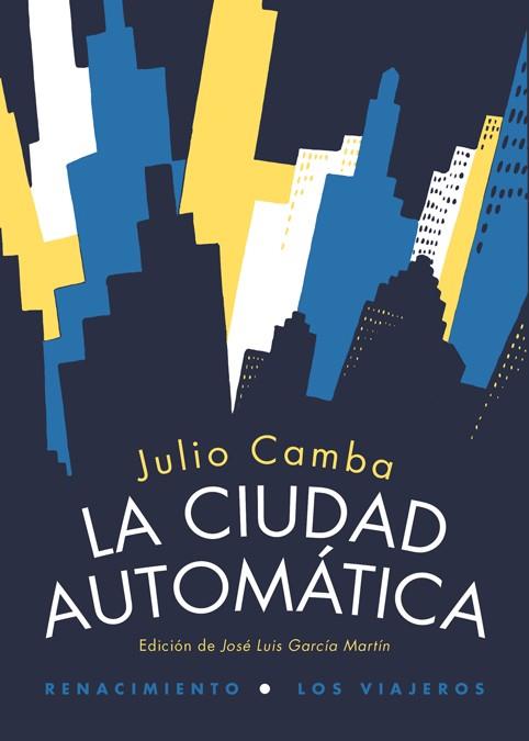 LA CIUDAD AUTOMÁTICA | 9788416246045 | CAMBA,JULIO | Libreria Geli - Librería Online de Girona - Comprar libros en catalán y castellano