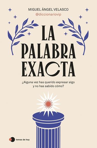 LA PALABRA EXACTA | 9788419812087 | MIGUEL ÁNGEL VELASCO (@DICCIONARIOVIP) | Llibreria Geli - Llibreria Online de Girona - Comprar llibres en català i castellà