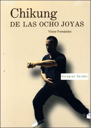 CHIKUNG DE LAS OCHO JOYAS,2(LIBRO + DVD) | 9788496707351 | FERNANDEZ,VICTOR | Llibreria Geli - Llibreria Online de Girona - Comprar llibres en català i castellà