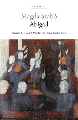 ABIGAÍL | 9788416461615 | SZABÓ, MAGDA | Llibreria Geli - Llibreria Online de Girona - Comprar llibres en català i castellà