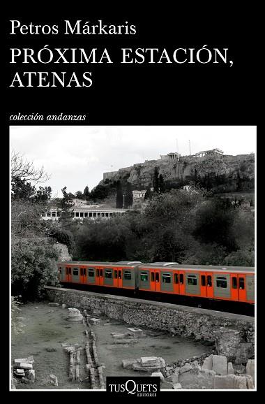 PRÓXIMA ESTACIÓN,ATENAS | 9788490665084 | MÁRKARIS,PETROS | Libreria Geli - Librería Online de Girona - Comprar libros en catalán y castellano