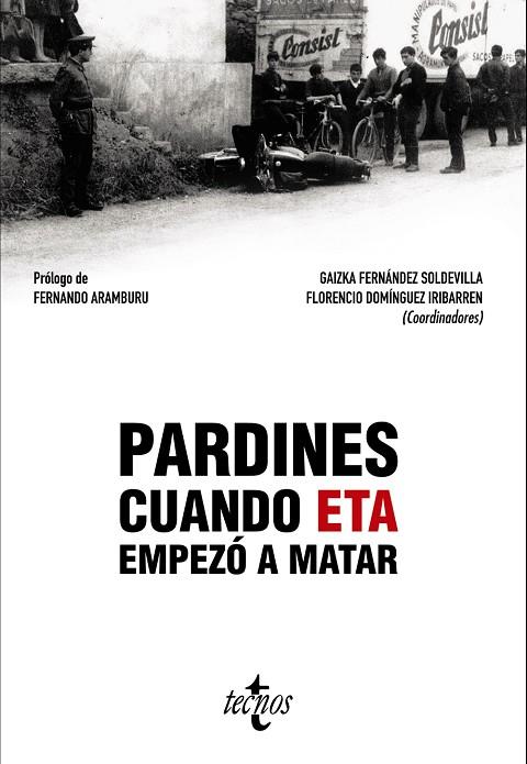 PARDINES.CUANDO ETA EMPEZÓ A MATAR | 9788430973996 | FERNÁNDEZ SOLDEVILLA, GAIZKA/DOMÍNGUEZ IRIBARREN,FLORENCIO/AVILÉS FARRÉ,JUAN/CASQUETE BADALLO,JES | Llibreria Geli - Llibreria Online de Girona - Comprar llibres en català i castellà